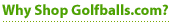 Why Shop at Golfballs.com