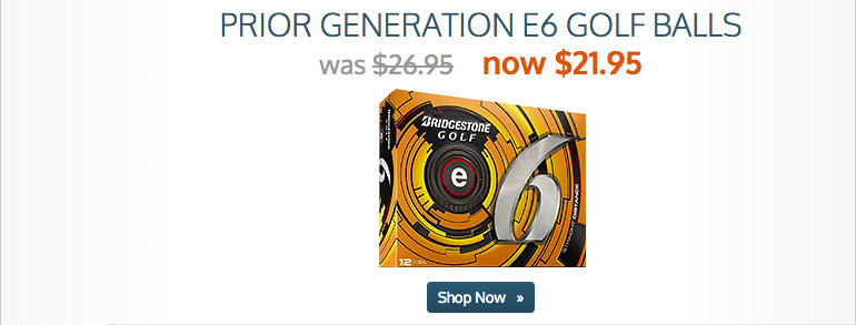 Prior Generation Bridgestone e6 now $21.95